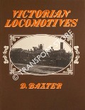 Victorian Locomotives  by BAXTER, D. 